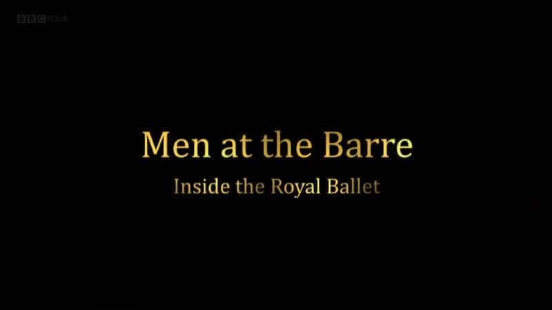 ¼Ƭڲ/Men at the Barre: Inside the Royal Ballet-Ļ