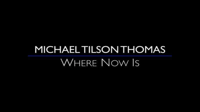 ¼Ƭ˶ٶɭ˹/Michael Tilson Thomas: Where Now is-Ļ