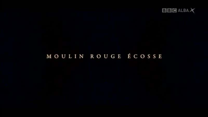 ¼Ƭĥո/Moulin Rouge Ecosse-Ļ