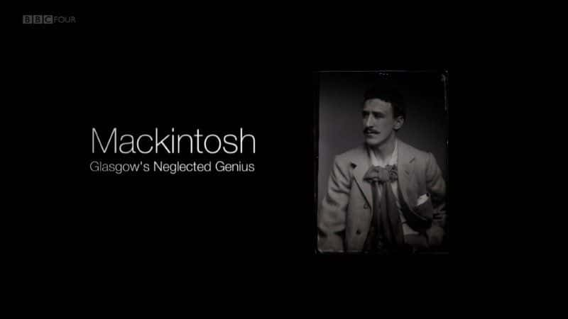 ¼Ƭʲ˹类ӵ/Mackintosh: Glasgow's Neglected Genius-Ļ