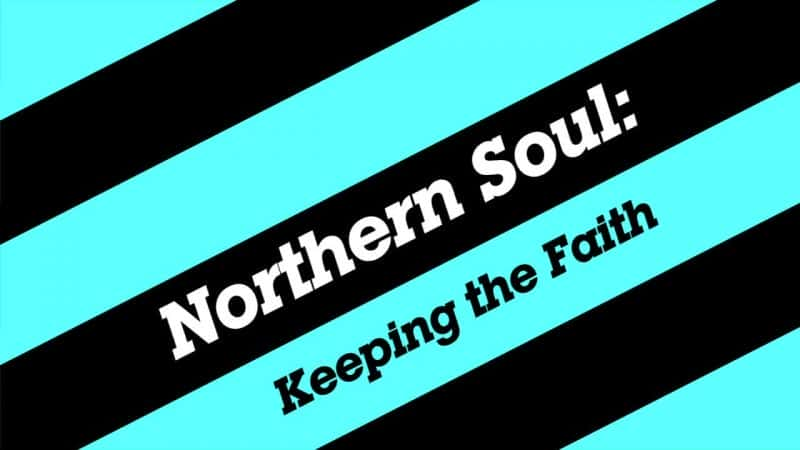 ¼Ƭ꣺/Northern Soul: Keeping the Faith-Ļ