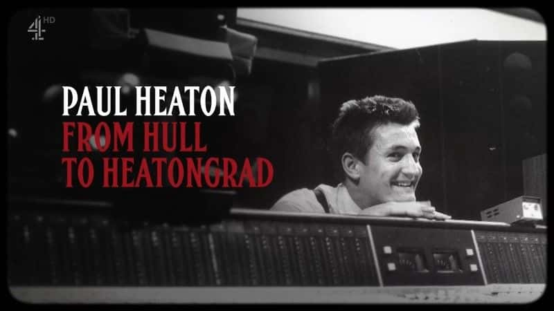 ¼Ƭޡϣ٣Ӻնϣٸ/Paul Heaton: From Hull to Heatongrad-Ļ