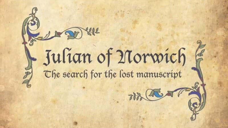 ¼ƬѰʧָ: 򰲡ŵ/The Search for the Lost Manuscript: Julian of Norwich-Ļ