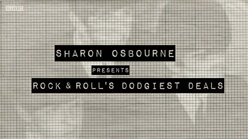 ¼Ƭɯʡ˹ҡֽĽ/Sharon Osbourne Presents Rock 'n' Roll's Dodgiest Deals-Ļ