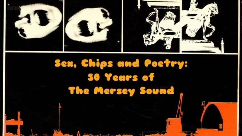 ¼Ƭԡʫ裺Ĭ50/Sex, Chips and Poetry: 50 Years of the Mersey Sound-Ļ