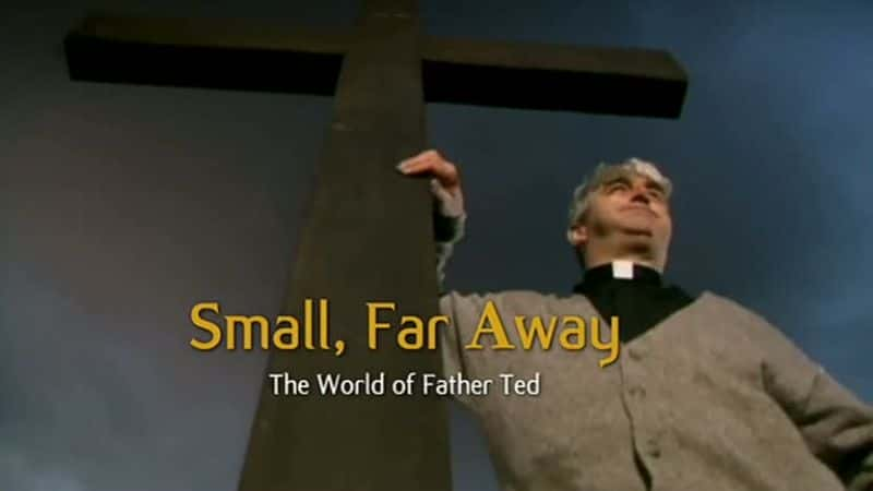 ¼ƬңԶСط̩µ/Small Far Away: The World of Father Ted-Ļ