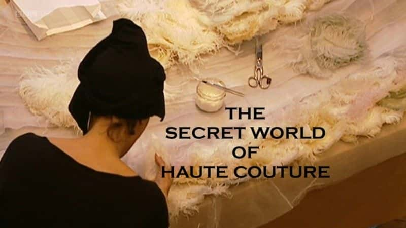 ¼Ƭ߼ʱװ/The Secret World of Haute Couture-Ļ