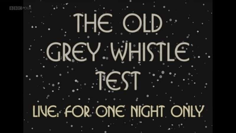 ¼ƬϻɫӲֳһ/The Old Grey Whistle Test Live: For One Night Only-Ļ