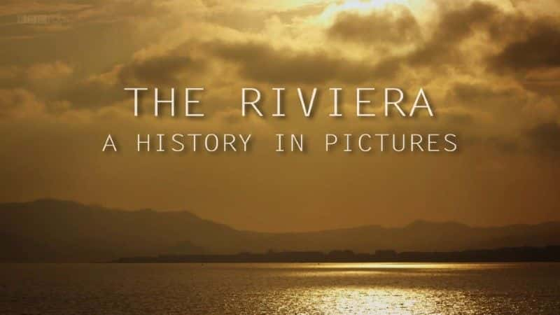 ¼ƬάͼƬеʷ/The Riviera: A History in Pictures-Ļ