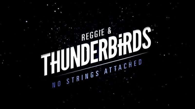 ¼Ƭ׼/Reggie and Thunderbirds: No Strings Attached-Ļ