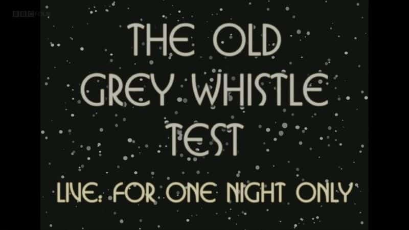 ¼ƬϻɫӲԣһֳ/The Old Grey Whistle Test: Live for One Night Only-Ļ