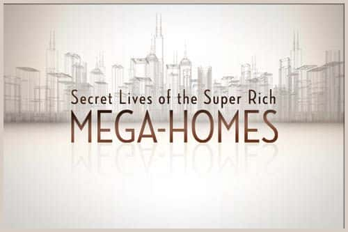 ¼Ƭͺլ/Secret Lives of the Super Rich Mega Homes-Ļ