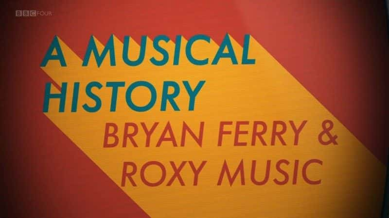 ¼ƬRoxy֣ʷ/Roxy Music: A Musical History-Ļ