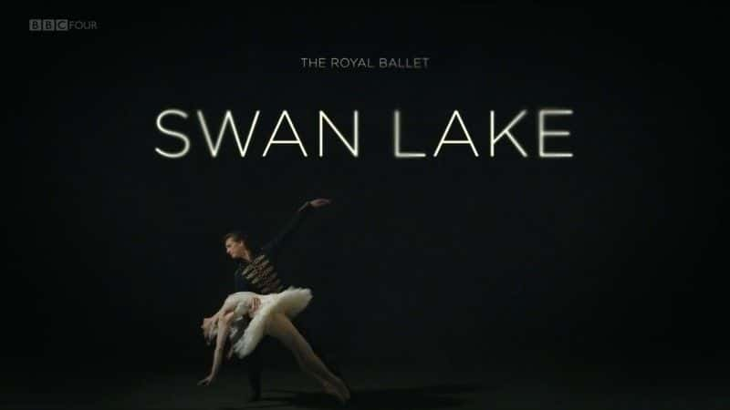 ¼ƬʼҰţ/The Royal Ballet: Swan Lake-Ļ