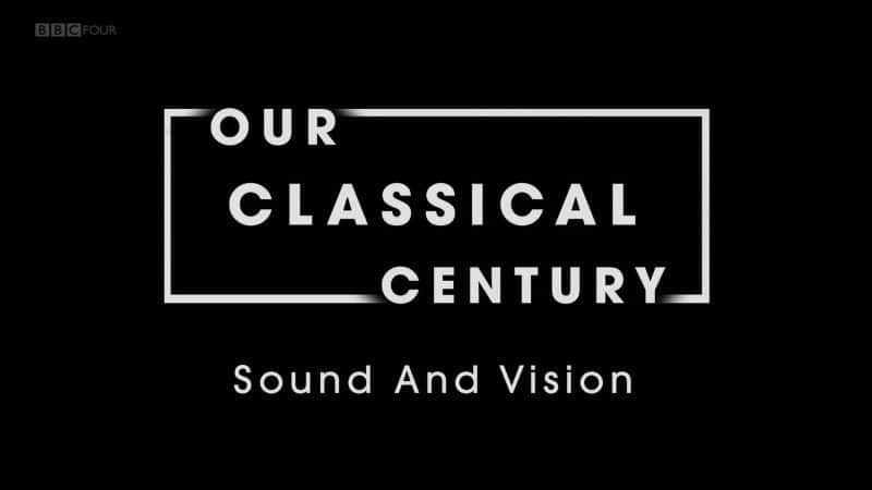 ¼ƬǵĹŵͣӾ/Our Classical Century: Sound and Vision-Ļ