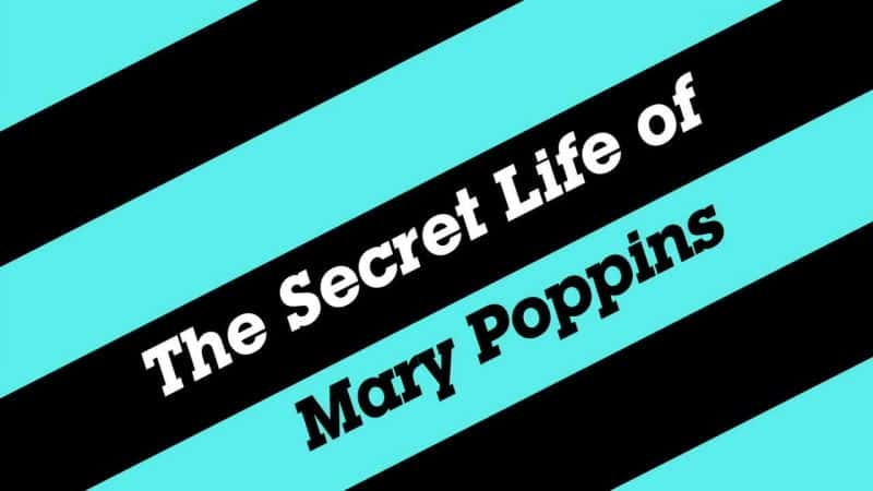 ¼Ƭƽ˹/The Secret Life of Mary Poppins-Ļ