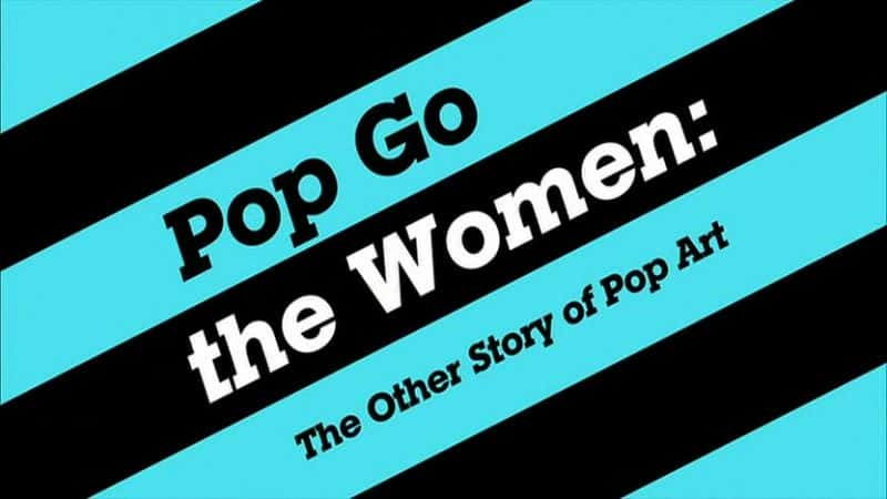 ¼ƬŮУһ/Pop Go the Women: The Other Story of Pop Art-Ļ