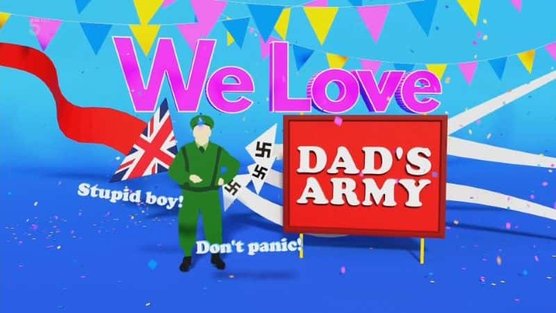 ¼Ƭǰְֵľ/We Love Dad's Army-Ļ