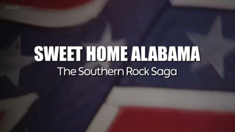 ¼Ƭ۵İ֮ңϷҡ/Sweet Home Alabama: The Southern Rock Saga-Ļ