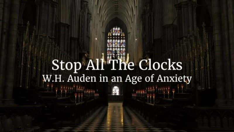 ¼ƬֹͣʱӣWHµ뽹ʱ/Stop All the Clocks: WH Auden in an Age of Anxiety-Ļ