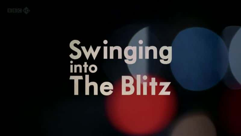 ¼ƬҡڽϮ/Swinging into the Blitz-Ļ