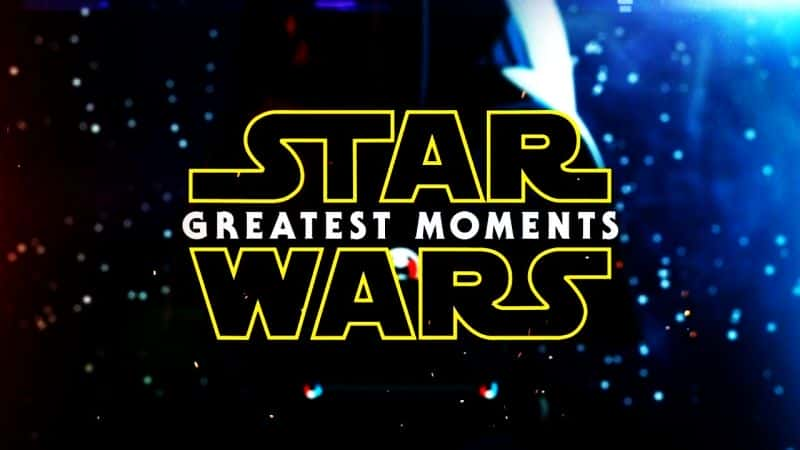 ¼Ƭսΰʱ/Star Wars Greatest Moments-Ļ