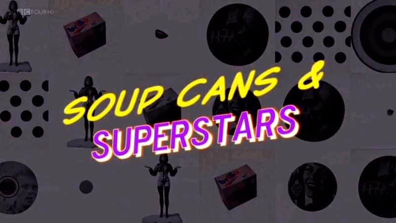 ¼Ƭͷͳǣθı/Soup Cans and Superstars: How Pop Art Changed the World-Ļ