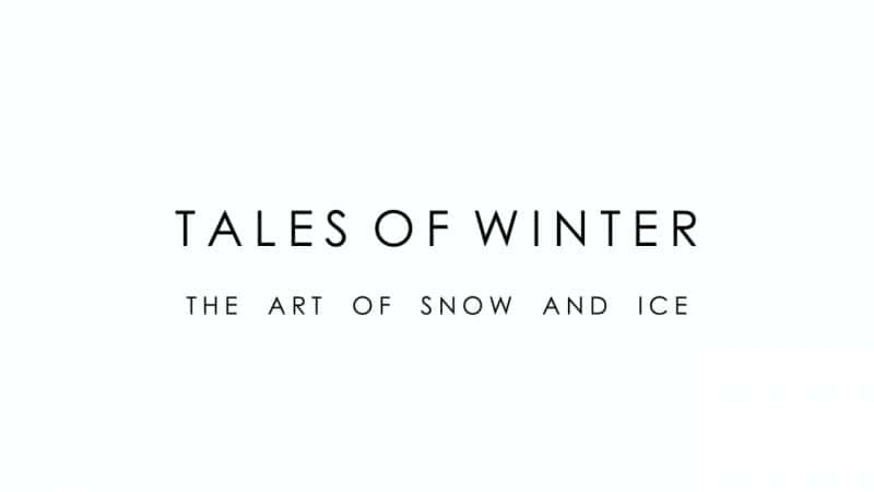 ¼Ƭ£ѩ/Tales of Winter: The Art of Snow and Ice-Ļ