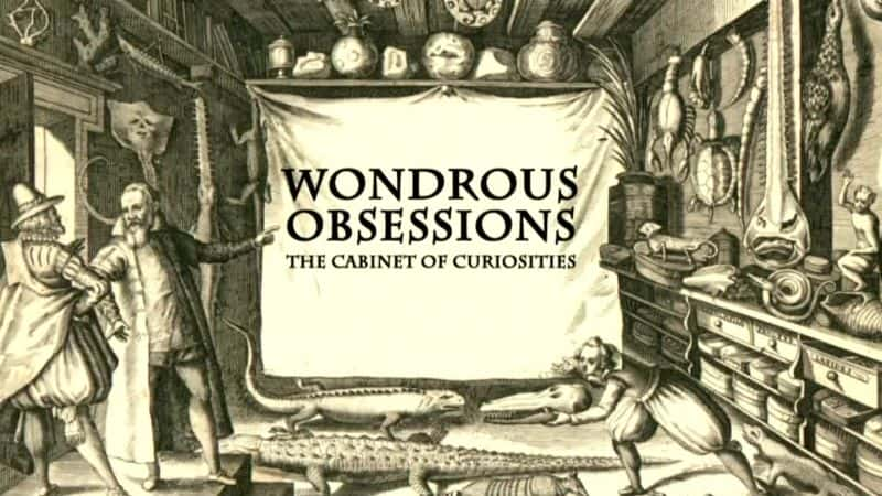 ¼ƬƷչ/Wondrous Obsessions: The Cabinet of Curiosities-Ļ