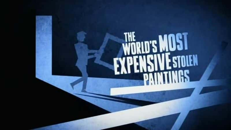 ¼Ƭı/The Worlds Most Expensive Stolen Paintings-Ļ