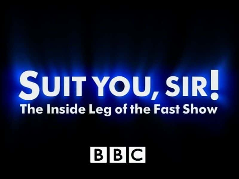 ¼Ƭʺڿ/Suit You Sir: The Inside Leg of the Fast Show-Ļ