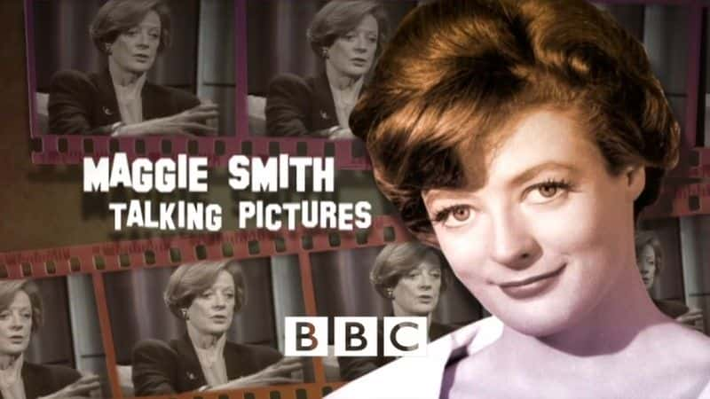 ¼Ƭ̸ͼƬ꼪ʷ˹/Talking Pictures: Maggie Smith-Ļ