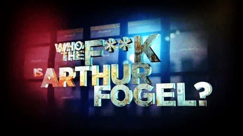 ¼Ƭ˭ɪ/Who the Fuck is Arthur Fogel-Ļ