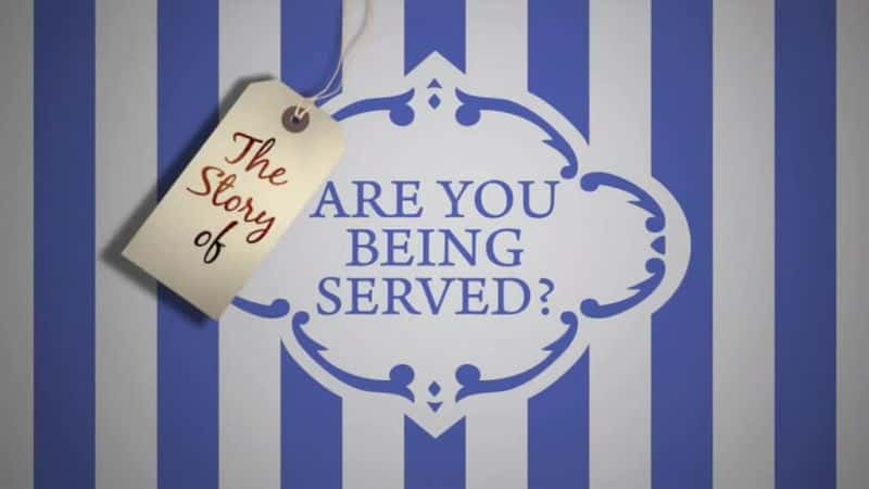 ¼Ƭ㱻˵Ĺ/The Story of Are You Being Served-Ļ