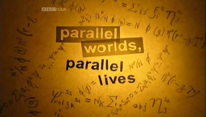 ¼Ƭƽ磬ƽ/Parallel Worlds, Parallel Lives-Ļ