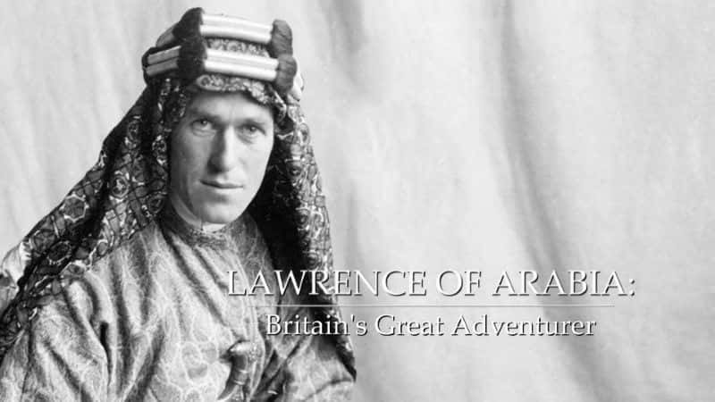 ¼Ƭ˹Ӣΰðռ/Lawrence of Arabia: Britain's Great Adventurer-Ļ