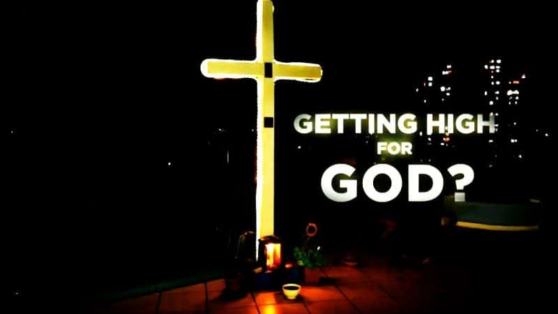 ¼ƬΪϵ۶߷ɣ/Getting High for God?-Ļ