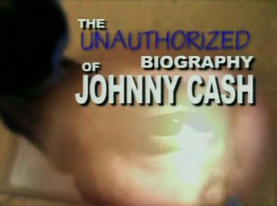 ¼ƬԼᡤʲ - δȨĴ/Johnny Cash - The Unauthorized Biography-Ļ