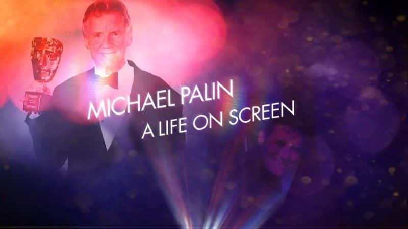 ¼Ƭ˶֣Ļϵһ/Michael Palin: A Life on Screen-Ļ