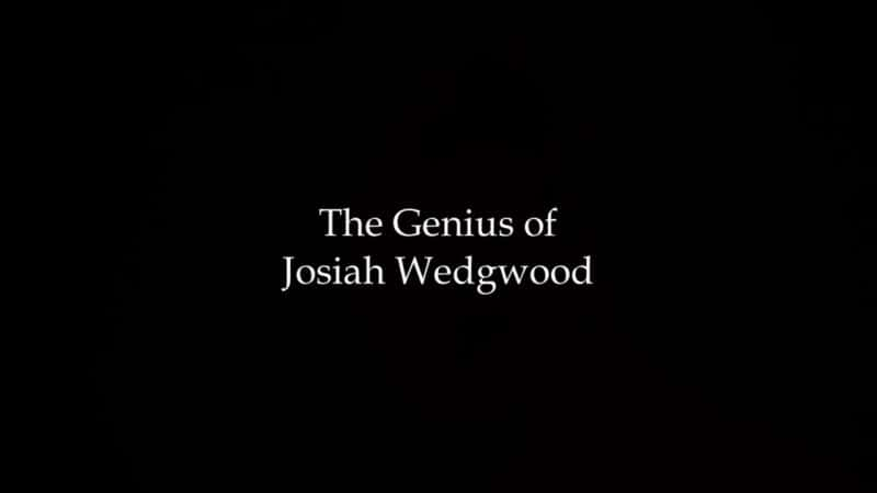 ¼ƬǡΤµ/The Genius of Josiah Wedgwood-Ļ