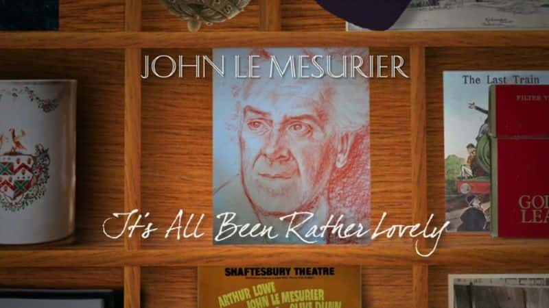 ¼ƬԼա÷ﰣһж൱ɰ/John Le Mesurier: It's All Been Rather Lovely-Ļ