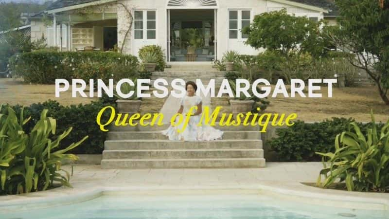 ¼Ƭع÷˹ٿ˵Ů/Princess Margaret: Queen of Mustique-Ļ