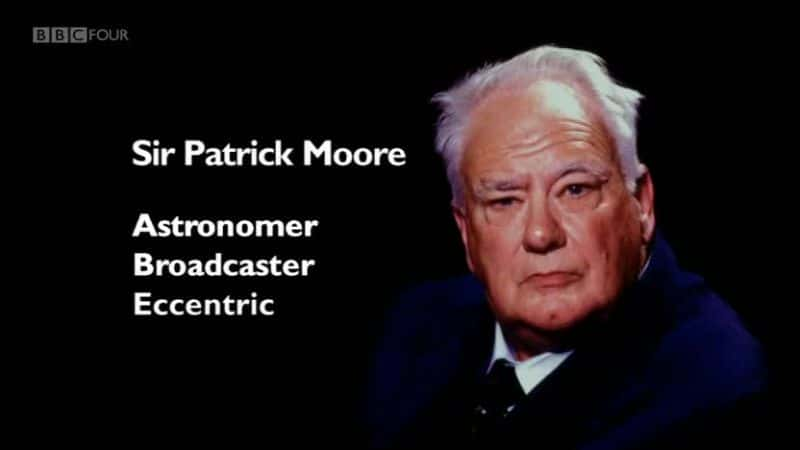 ¼ƬˡĦʿѧң㲥Ա͹Ź/Sir Patrick Moore: Astronomer, Broadcaster and Eccentric-Ļ