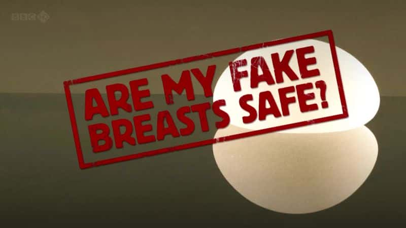 ¼ƬҵļǷȫ/Are My Fake Breasts Safe-Ļ