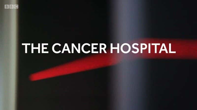 ¼Ƭ֢ҽԺ1/The Cancer Hospital: Series 1-Ļ