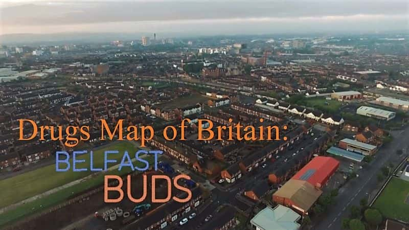 ¼ƬӢƷͼ8֣˹صĴ/Drugs Map of Britain Part 8: Belfast Buds-Ļ