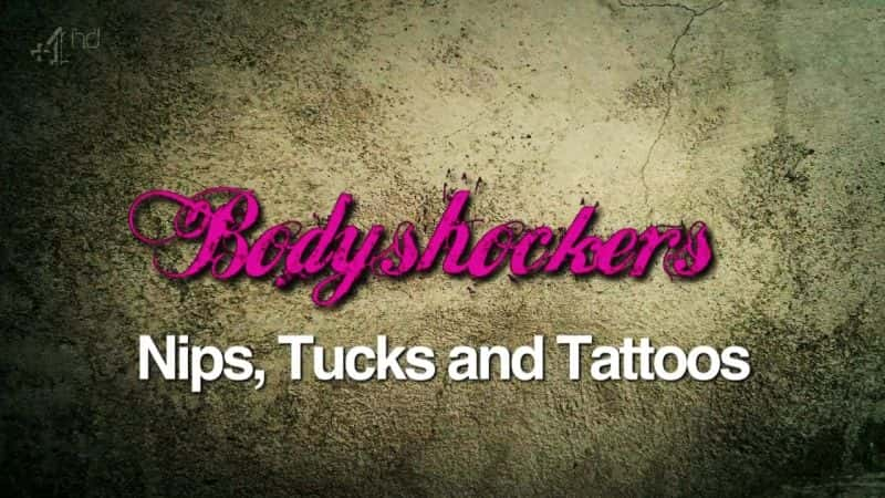 ¼Ƭߣݺڶ/Bodyshockers: Nips, Tucks and Tattoos Series 2-Ļ