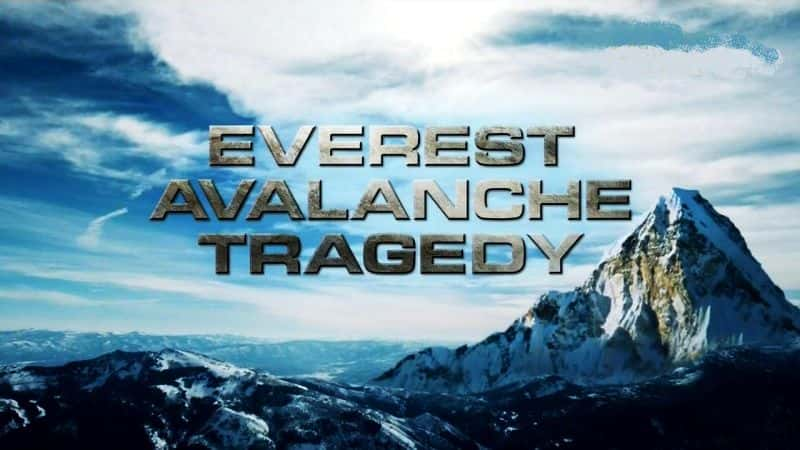 ¼Ƭѩ/Everest Avalanche Tragedy-Ļ