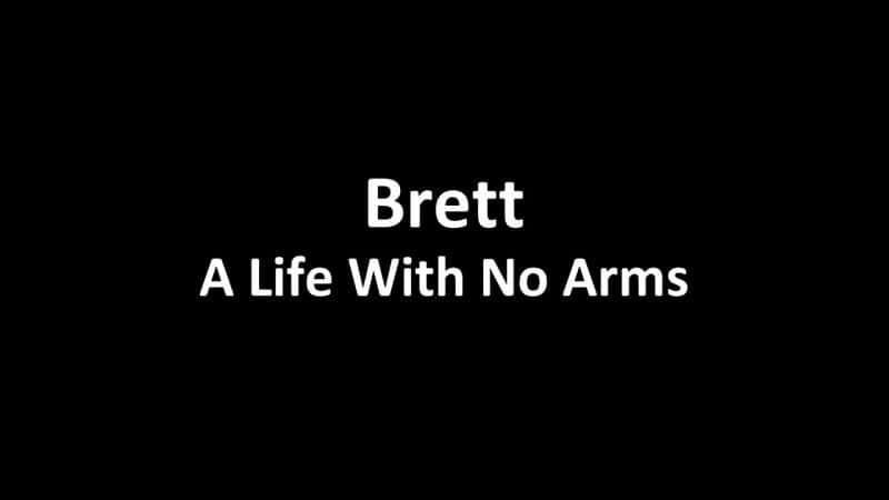 ¼Ƭأûֱ۵/Brett: A Life with No Arms-Ļ