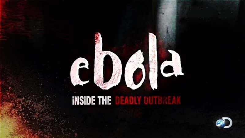 ¼ƬĻ/Ebola: Inside the Deadly Outbreak-Ļ